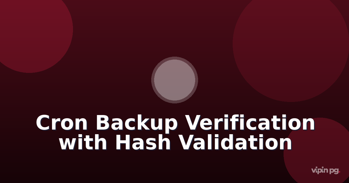 Building a cron-based backup verification system: testing restore integrity with automated hash validation and slack alerts