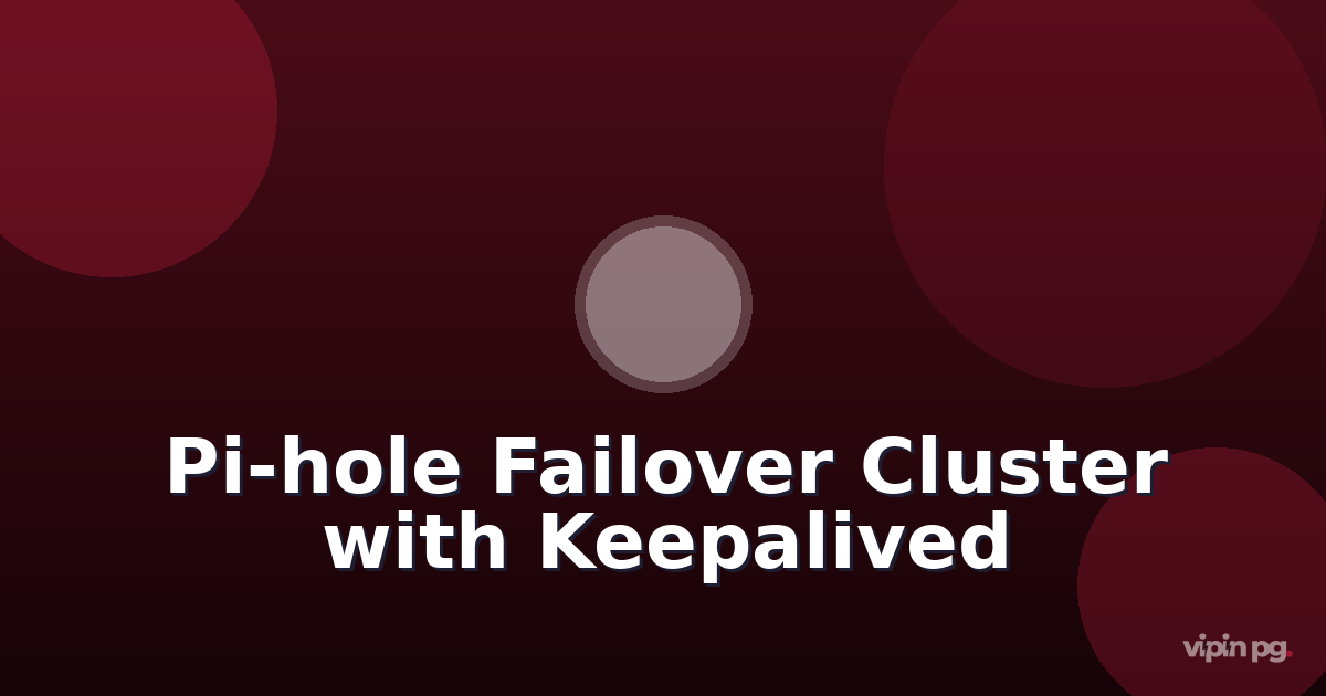 building a pi-hole failover cluster with keepalived and unbound recursive dns for zero-downtime ad blocking