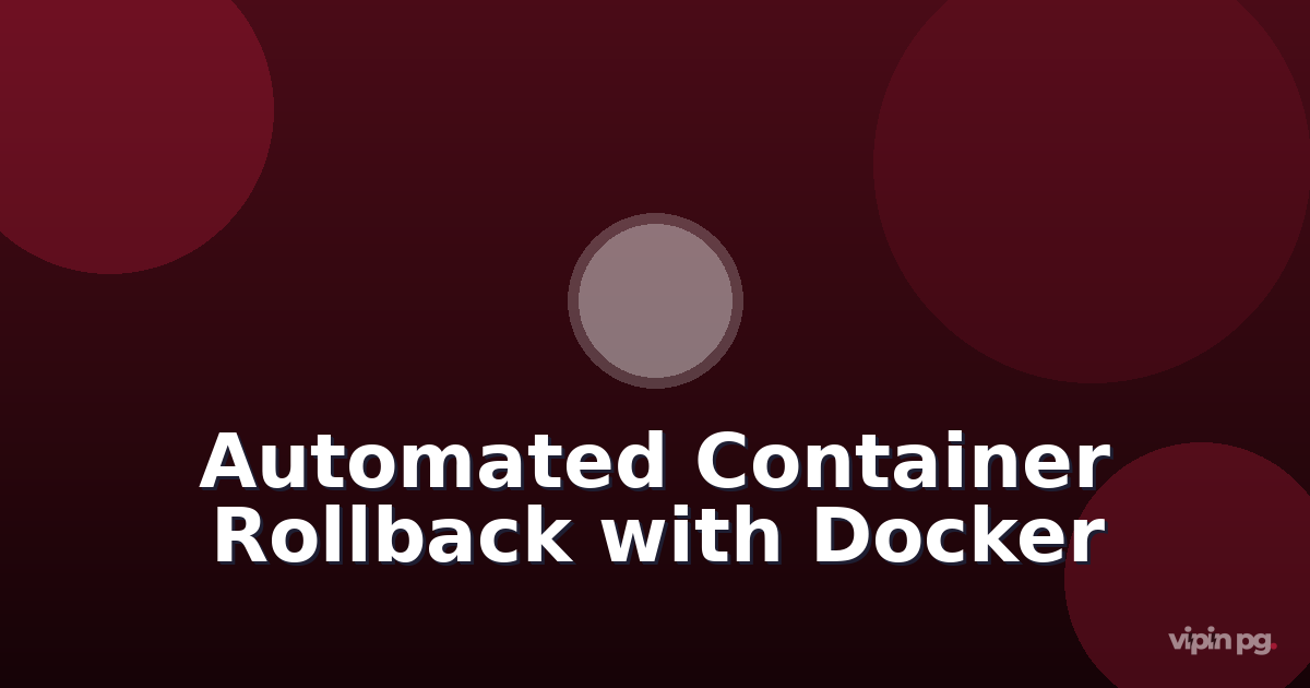 Building Automated Container Rollback Pipelines:  Using Docker Compose Watch with Health Check Thresholds to Revert Failed Deployments
