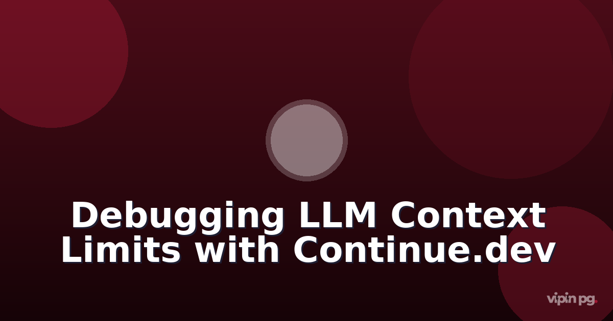 Debugging Llm Context Window Limits in Self-hosted Code Assistants:  Managing Large Codebases with Continue.dev and Local Ollama Models