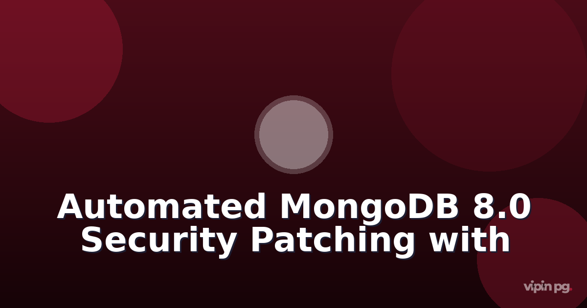 Implementing automated MongoDB 8.0 security patching with Watchtower and health checks after December 2025 CVE