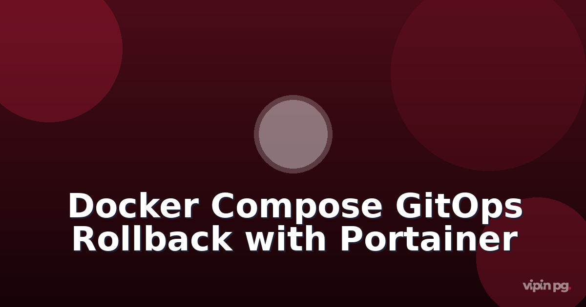 Implementing Docker Compose Stack Versioning with Git-Based Rollback Using Portainer GitOps and Webhook Triggers