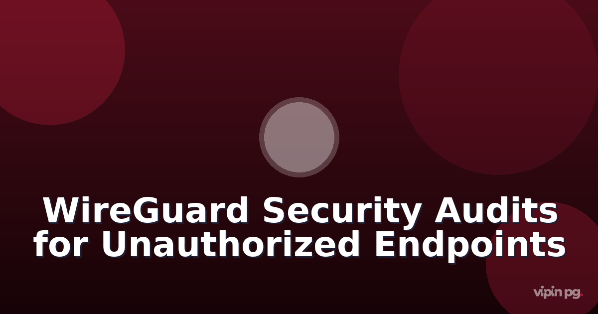 Implementing Tailsnitch-inspired security audits for WireGuard peer configurations to detect unauthorized endpoint changes