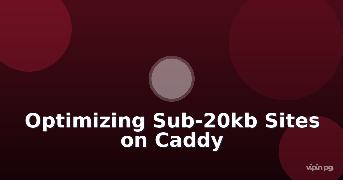 Optimizing Sub-20kb Static Sites on Caddy:  Hosting Ultra-lightweight Browser Games and Tools with Brotli Compression and Http/3