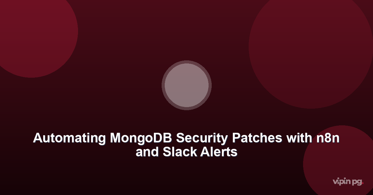 Automating MongoDB Security Patches with n8n and Slack Alerts