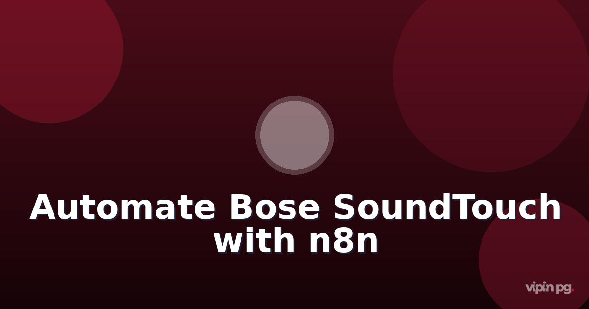 automating bose soundtouch speaker control with n8n webhooks: building voice-free home audio triggers from mqtt sensors