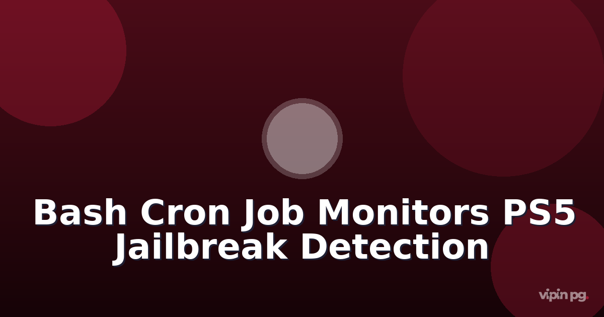 Building a bash-based cron job to monitor PS5 jailbreak detection signatures and alert on firmware vulnerability windows