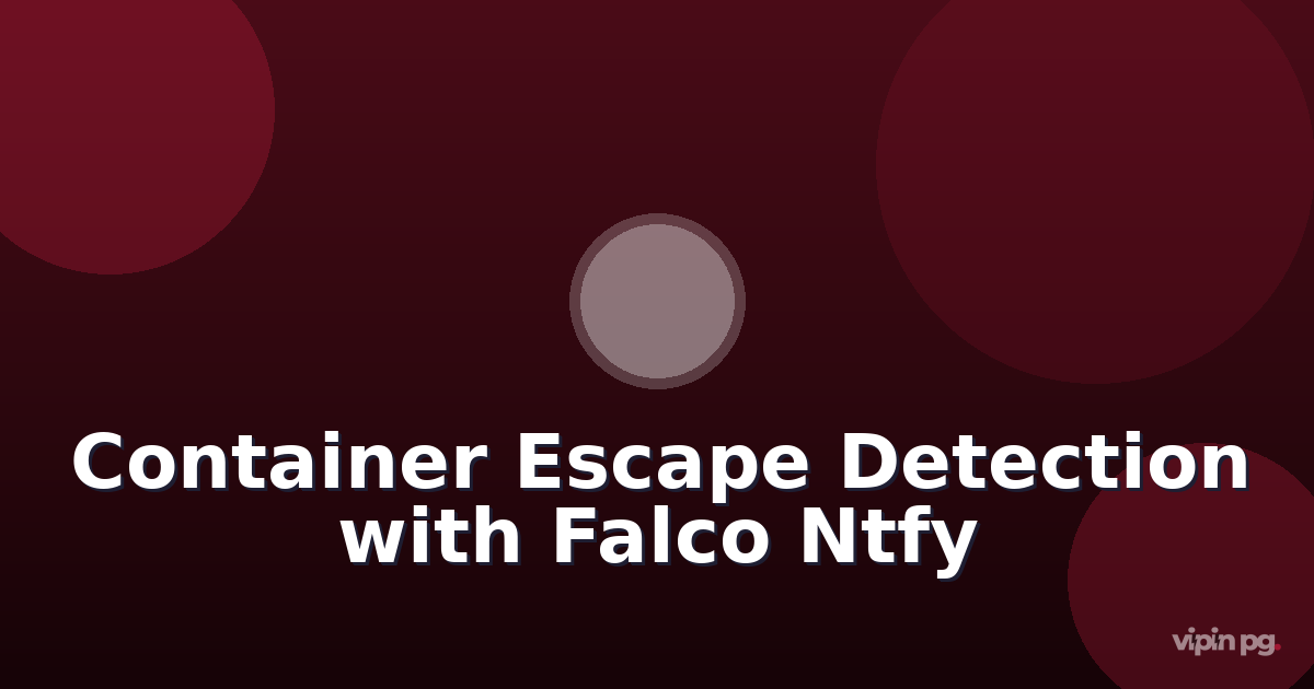Building a container escape detection system with falco and ntfy alerts for runtime security monitoring