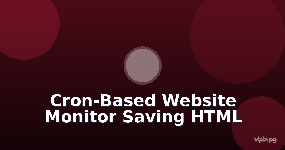 Building a Cron-Based Website Availability Monitor That Saves Plain HTML Snapshots During Outages