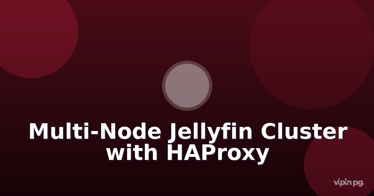 Building a Multi-Node Jellyfin Cluster with HAProxy Session Persistence to Handle 4K HDR Transcoding Spikes