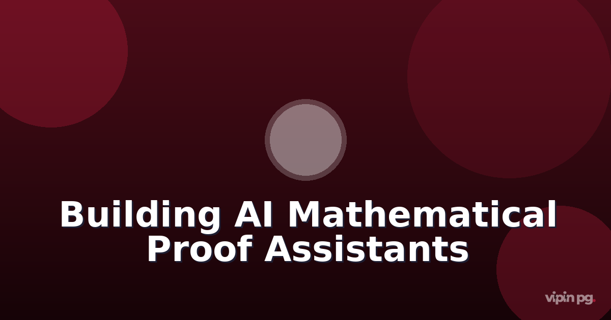 Building AI-powered mathematical proof assistants with local LLMs: implementing theorem verification workflows inspired by autonomous problem solving