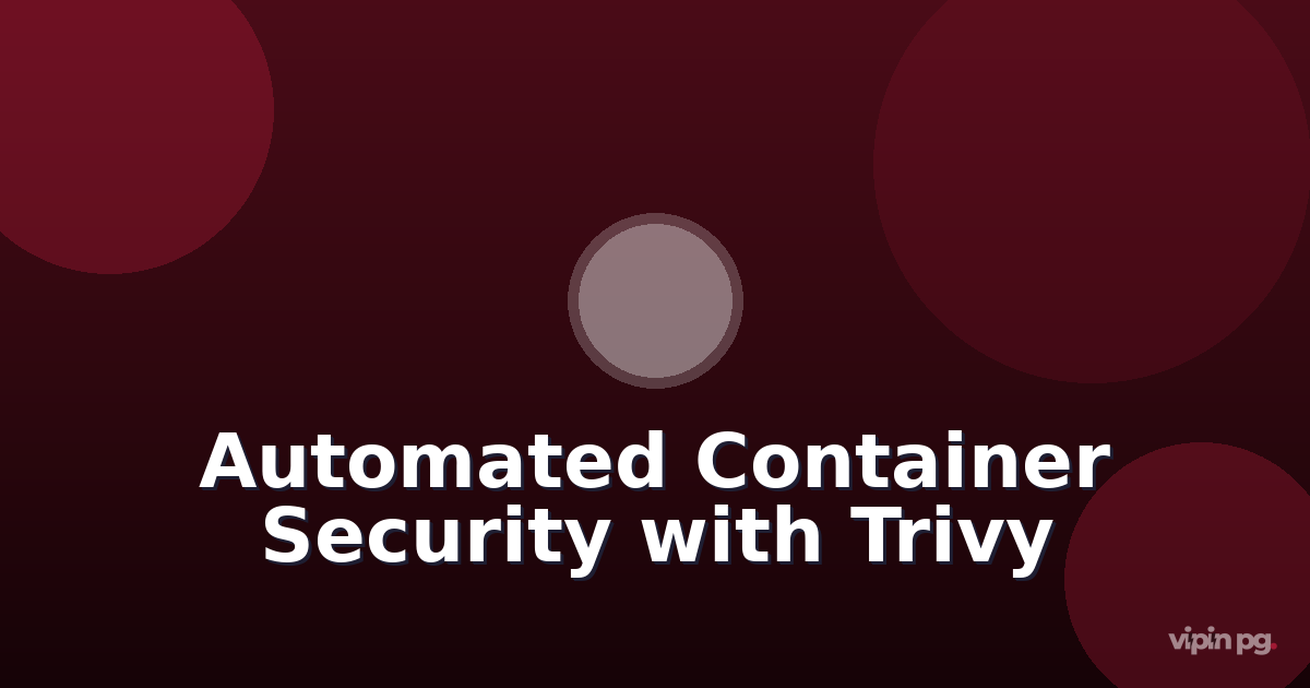Building Automated Container Security Scanning Pipelines: Integrating Trivy with Portainer Webhooks for Pre-Deployment Vulnerability Blocking