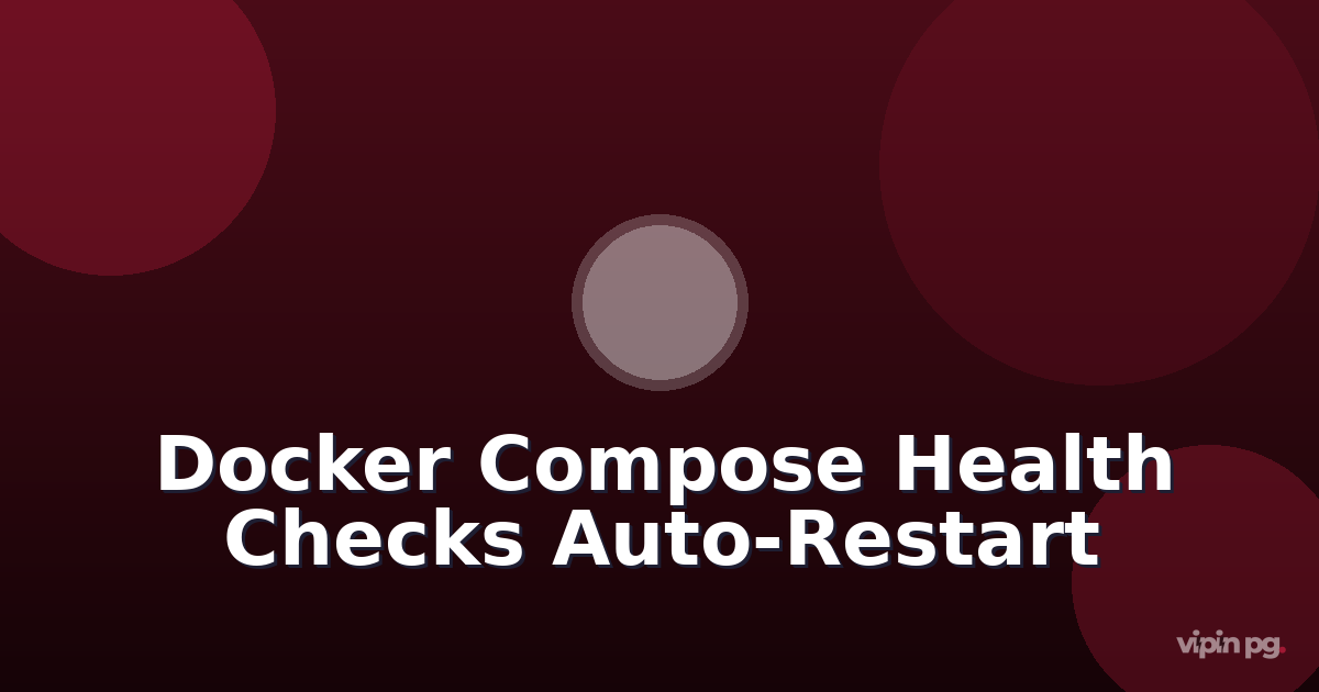 Configuring Docker Compose health checks to auto-restart containers stuck in unhealthy state without losing persistent data
