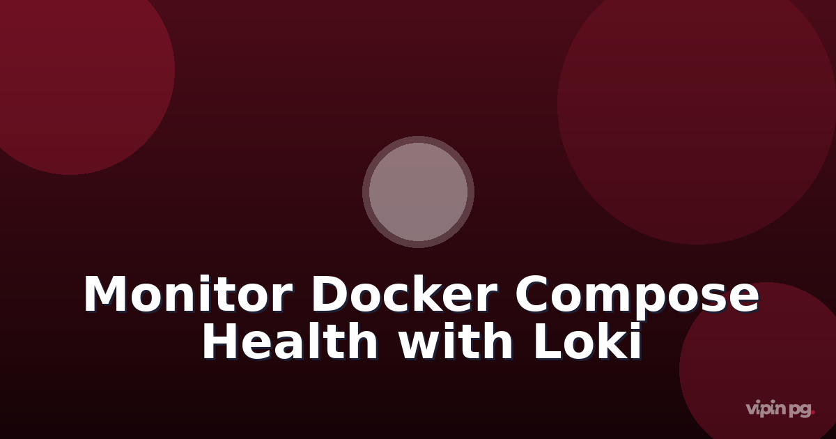 Creating a bash script to monitor Docker Compose stack health across multiple hosts with centralized logging to Loki