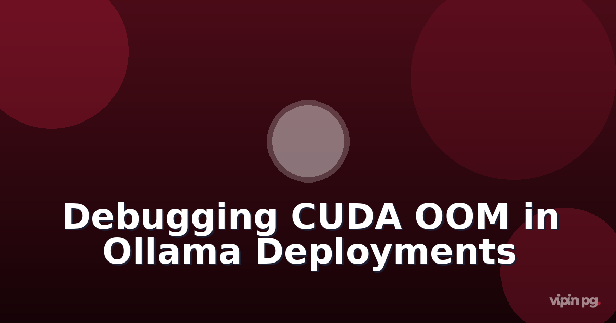 Debugging CUDA Out-of-Memory Errors in Ollama Multi-Model Deployments: Memory Pooling Strategies for 24GB VRAM Limits