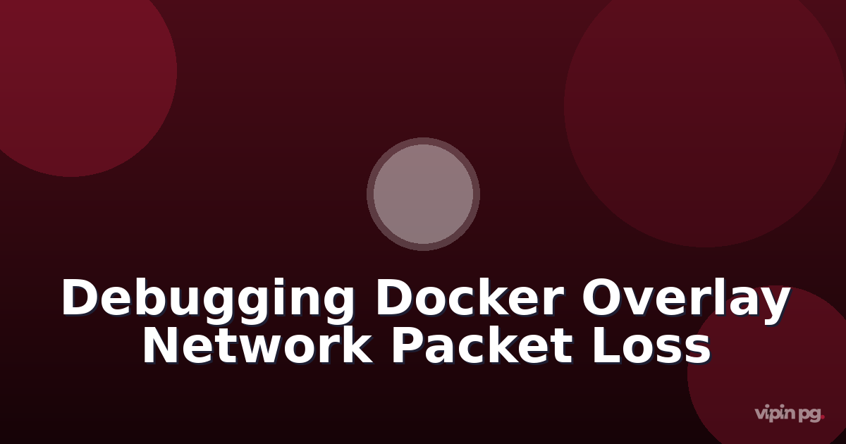 Debugging Docker overlay network packet loss when containers span multiple physical hosts in homelab clusters