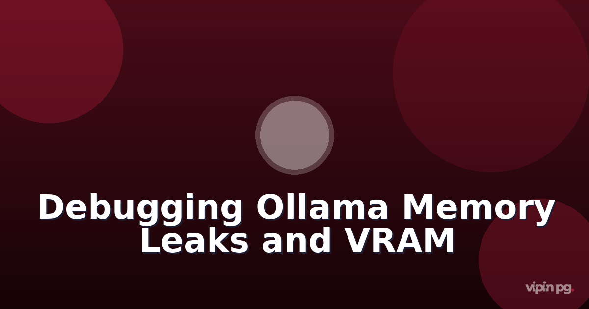 Debugging Memory Leaks in Long-Running Ollama Instances: Monitoring VRAM Fragmentation and Implementing Automatic Model Reloads