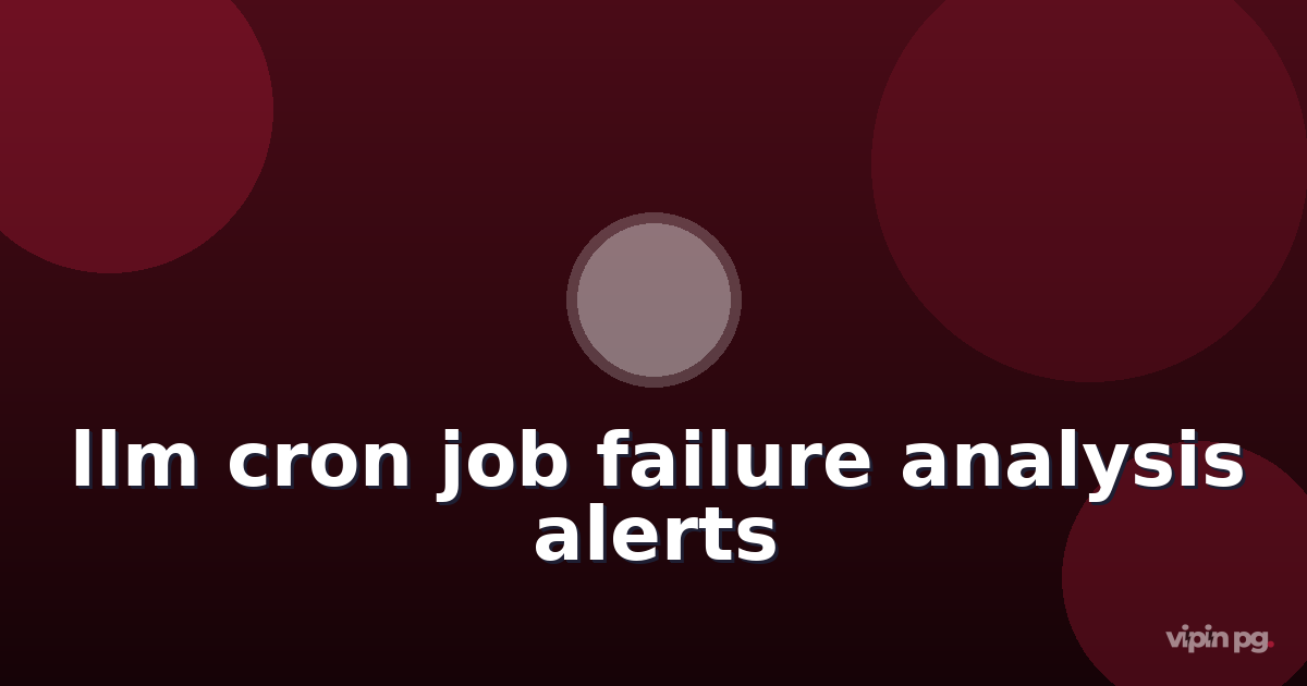 implementing llm-powered cron job failure analysis: sending prometheus alerts to ollama for root cause suggestions