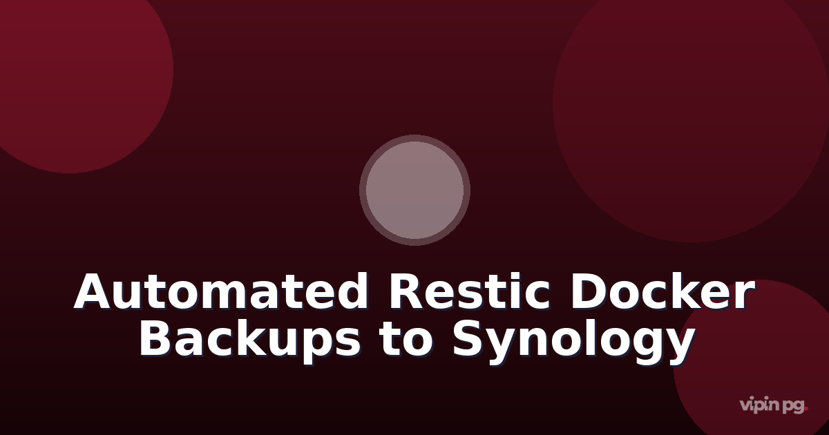 Setting up automated Restic backups of Docker volumes to Synology Active Backup for Business with deduplication verification
