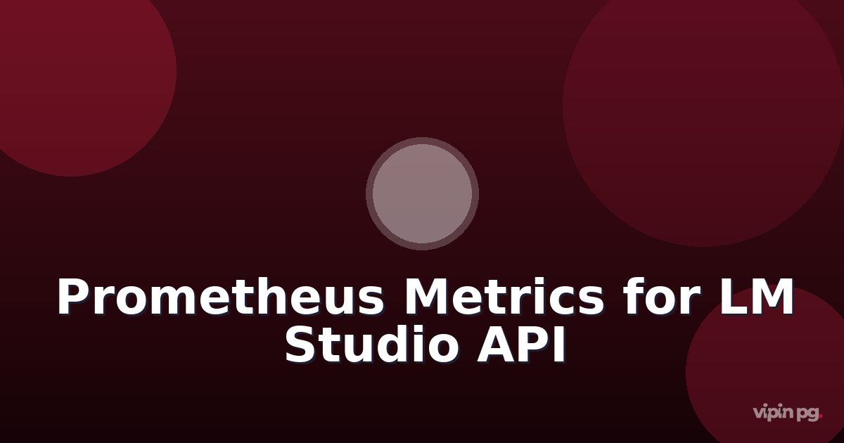 Setting Up Prometheus Metrics for LM Studio API Endpoints: Tracking Token Usage and Response Times with Custom Exporters