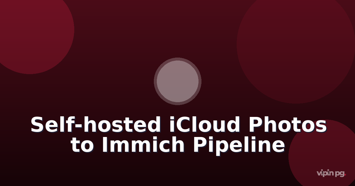 Building a Self-hosted Icloud Photos Downloader Pipeline:  Automating Batch Exports to Immich with Metadata Preservation and Duplicate Detection