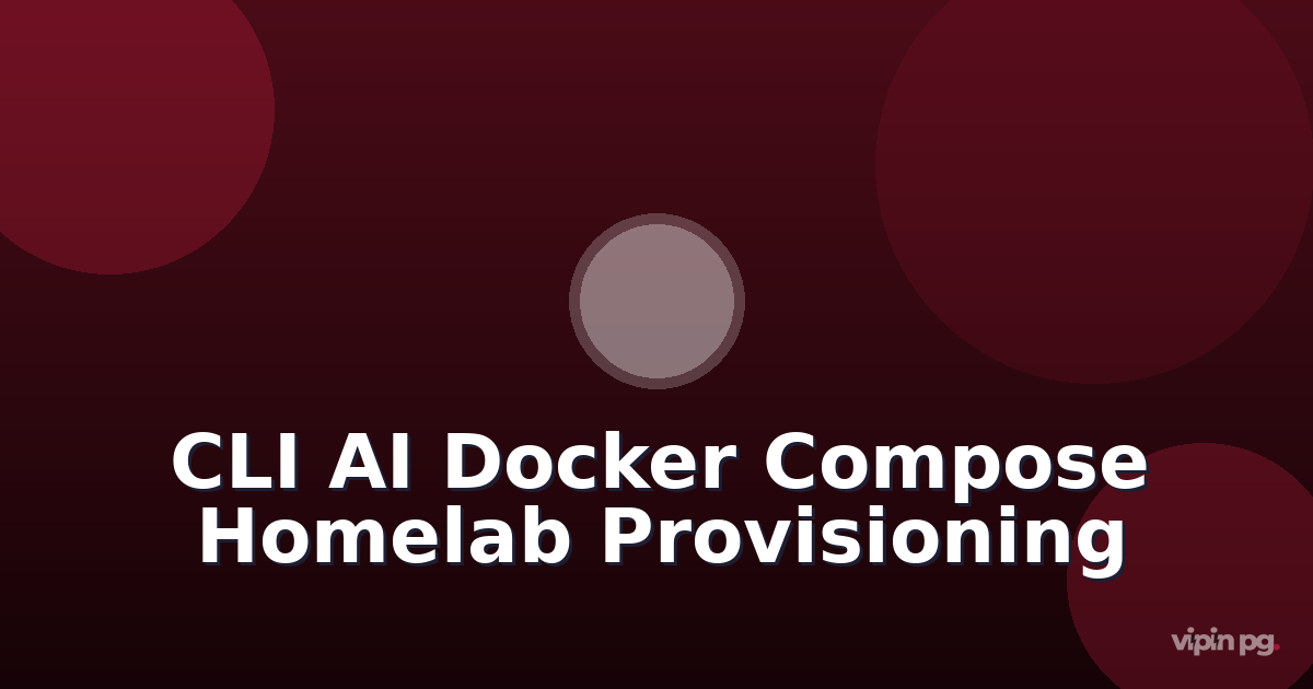 Implementing Cli Agent Workflows for Automated Homelab Provisioning:  Using Ai Assistants to Generate and Execute Docker Compose Stacks from Natural Language