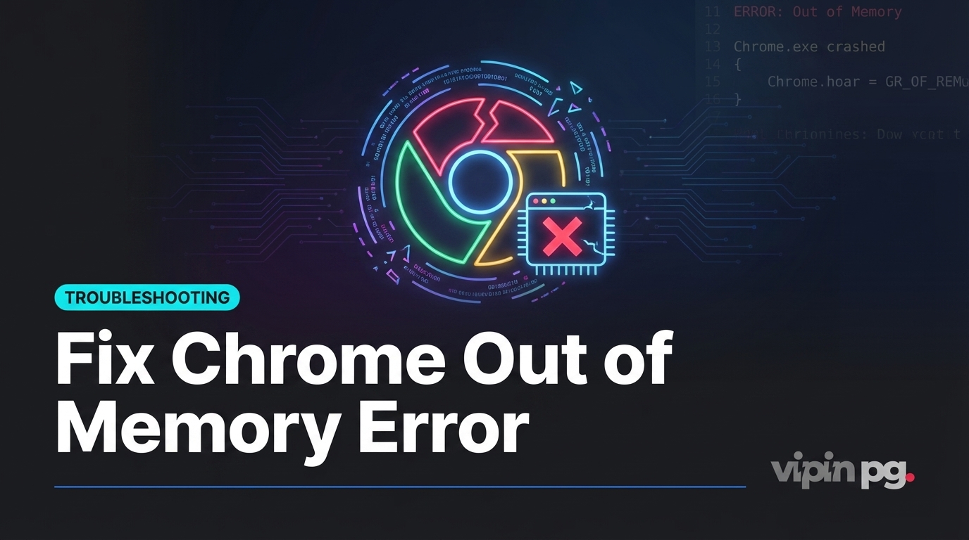 How to Fix the Out of Memory Error in Google Chrome