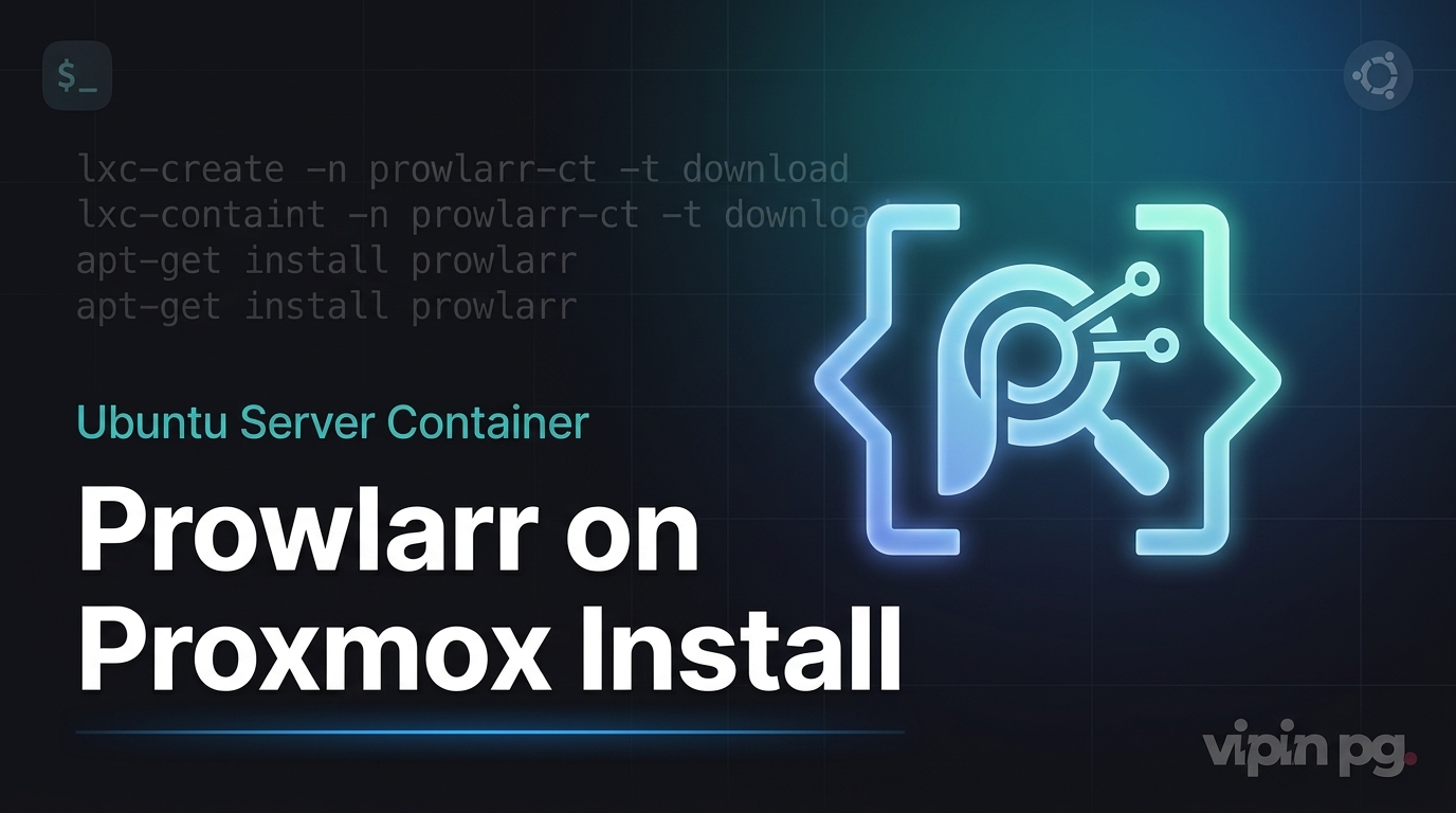 How to Install Prowlarr on Proxmox Container With Ubuntu Server